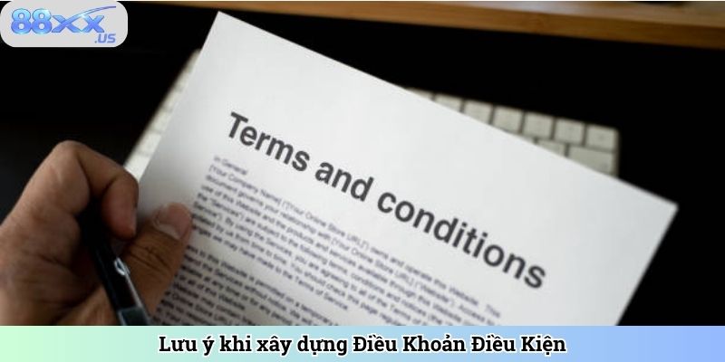 Lưu ý khi xây dựng Điều Khoản Điều Kiện