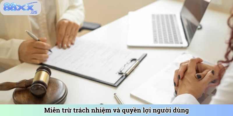 Miễn trừ trách nhiệm và quyền lợi người dùng