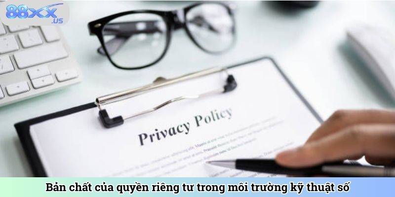 Bản chất của quyền riêng tư trong môi trường kỹ thuật số