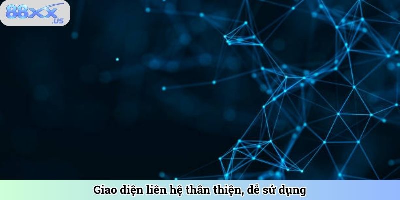 Giao diện liên hệ thân thiện, dễ sử dụng